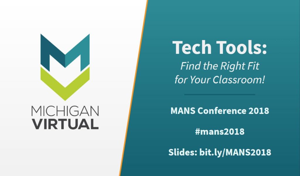 Tech Tools: Find the Right Fit for Your Classroom. MANS Conference 2018 #mans2018 Slides: bit.ly/MANS2018